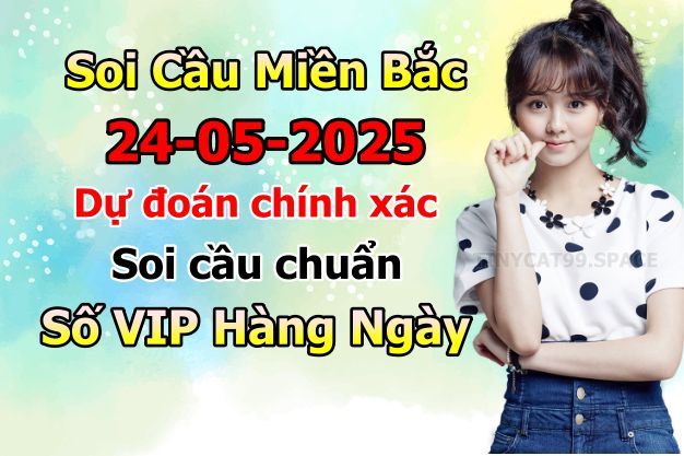 soi cầu xsmb 24/05/2025, soi cầu mb 24/05/2025, dự đoán xsmb 24-05-2025, btl mb 24-05-2025 dự đoán miền bắc 24/05/2025, chốt số mb 24-05-2025, soi cau mien bac 24/05/2025