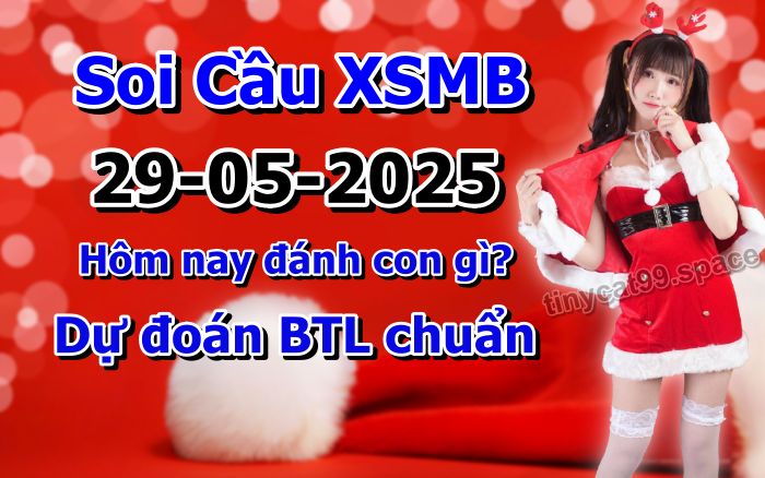 soi cầu xsmb 29/05/2025, soi cầu mb 29 05 2025, dự đoán xsmb 29-05-2025, btl mb 29 05 2025, dự đoán miền bắc 29/05/2025, chốt số mb 29 05 2025, soi cau mien bac 29-05-2025